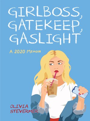 cover image of Girlboss, Gatekeep, Gaslight